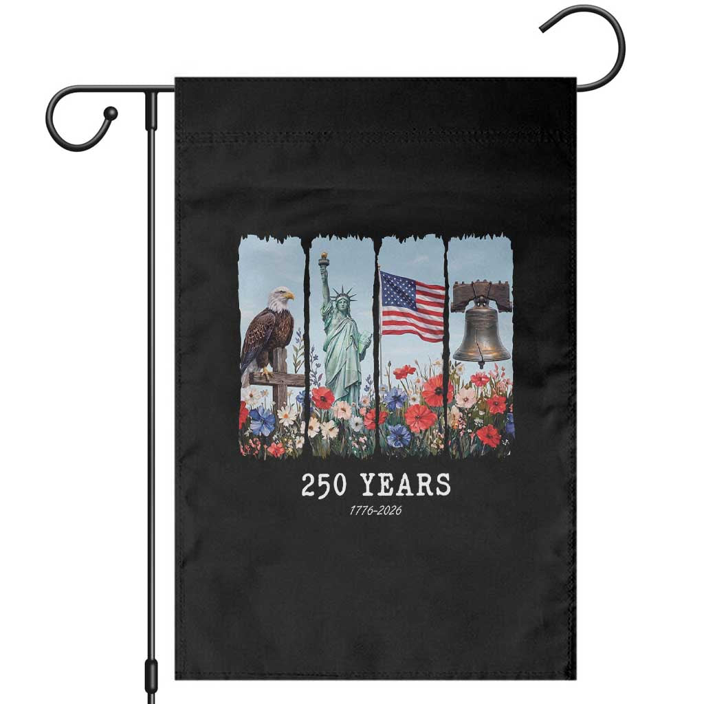 250 Years American 1776 2026 Garden Flag 250th 4th July Independence Day Eagle Statue of Liberty Flag TS10 Black Print Your Wear