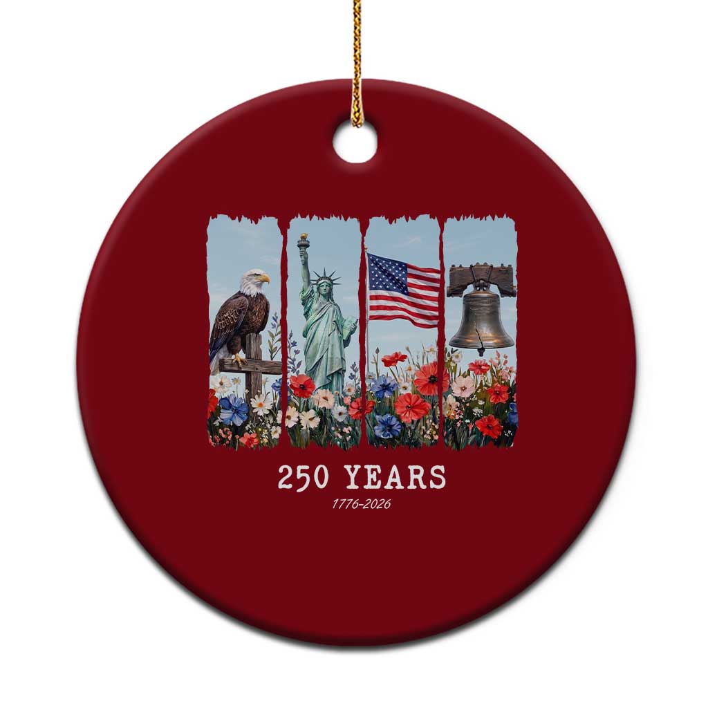250 Years American 1776 2026 Ceramic Ornament 250th 4th July Independence Day Eagle Statue of Liberty Flag TS10 1pc Red Print Your Wear