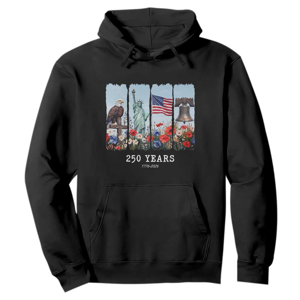 250 Years American 1776 2026 Hoodie 250th 4th July Independence Day Eagle Statue of Liberty Flag TS10 Black Print Your Wear