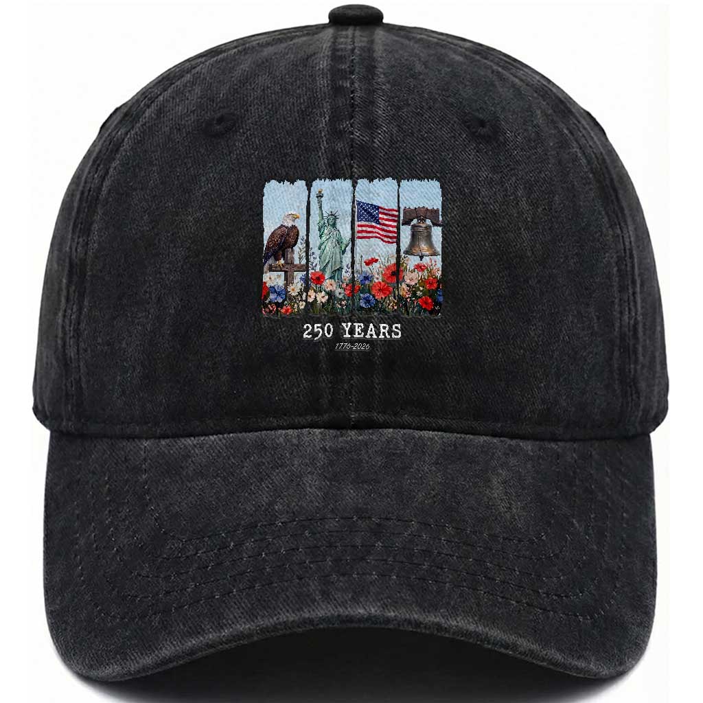 250 Years American 1776 2026 Washed Cotton Baseball Cap 250th 4th July Independence Day Eagle Statue of Liberty Flag TS10 Print Your Wear