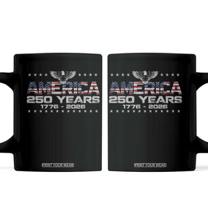 250th Anniversary USA Coffee Mug Vintage Eagle 250 Years American 1776 2026 US Flag TS10 Black Print Your Wear