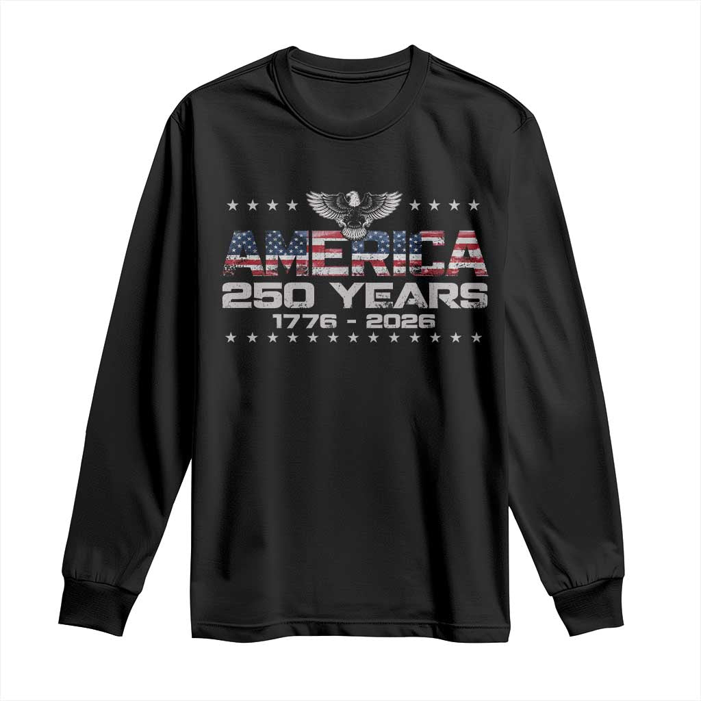 250th Anniversary USA Long Sleeve Shirt Vintage Eagle 250 Years American 1776 2026 US Flag TS10 Black Print Your Wear