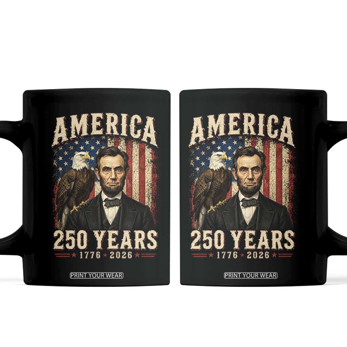 America 250 Years Abraham Lincoln Coffee Mug Retro Eagle 250th Anniversary USA Flag 1776 2026 TS10 Black Print Your Wear