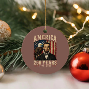 America 250 Years Abraham Lincoln Ceramic Ornament Retro Eagle 250th Anniversary USA Flag 1776 2026 TS10 1pc Mocha Print Your Wear