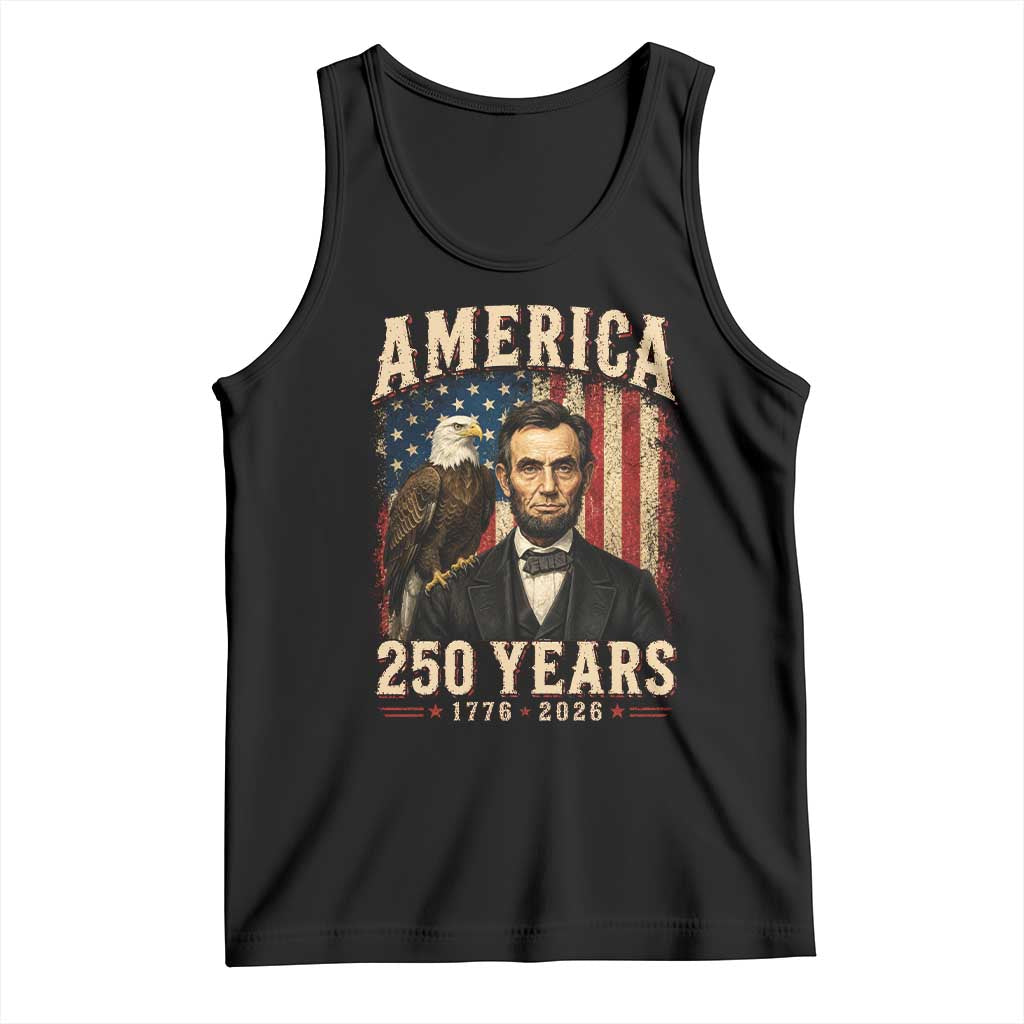 America 250 Years Abraham Lincoln Tank Top Retro Eagle 250th Anniversary USA Flag 1776 2026 TS10 Black Print Your Wear