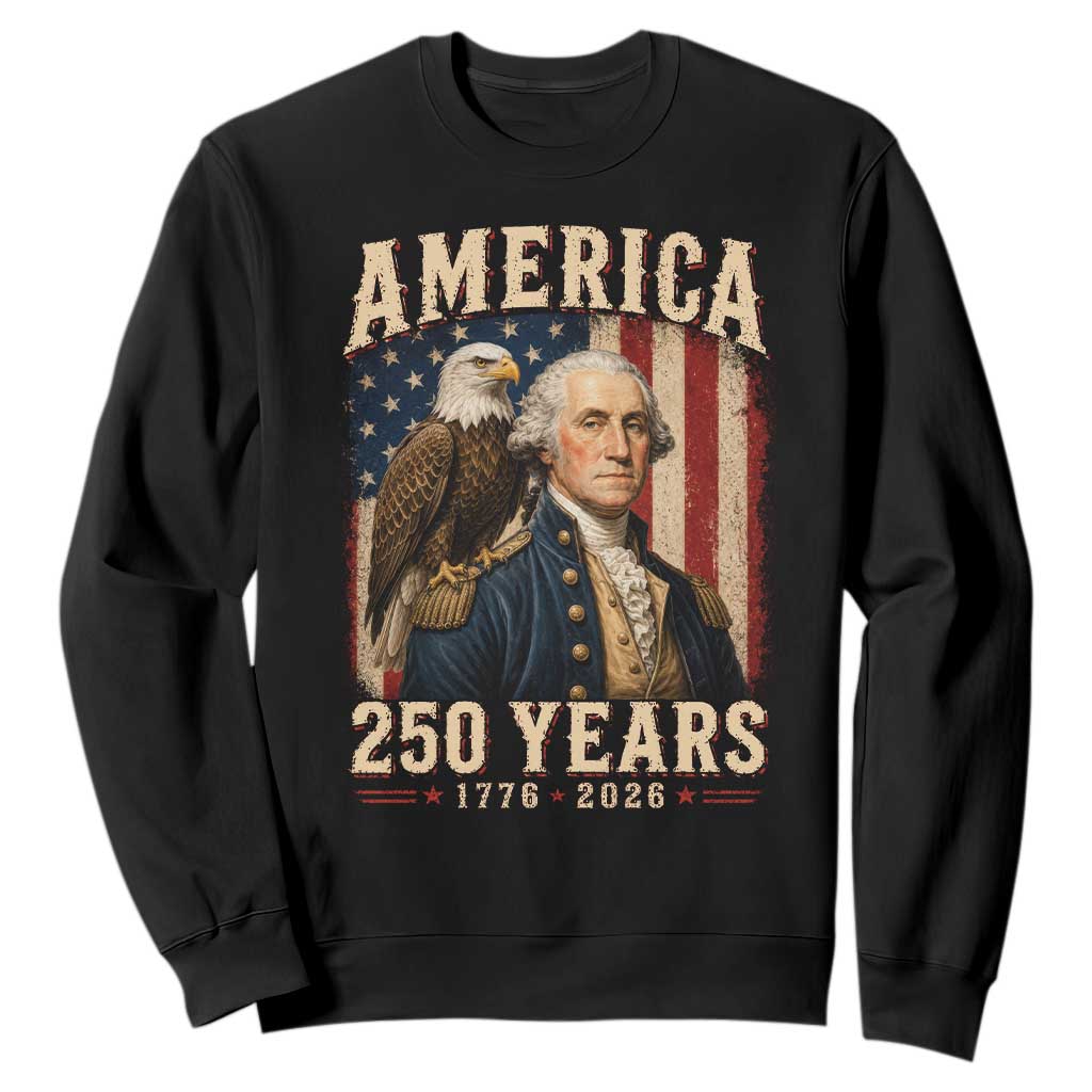 America 250 Years George Washington Sweatshirt Retro Eagle 250th Anniversary USA Flag 1776 2026 TS10 Black Print Your Wear