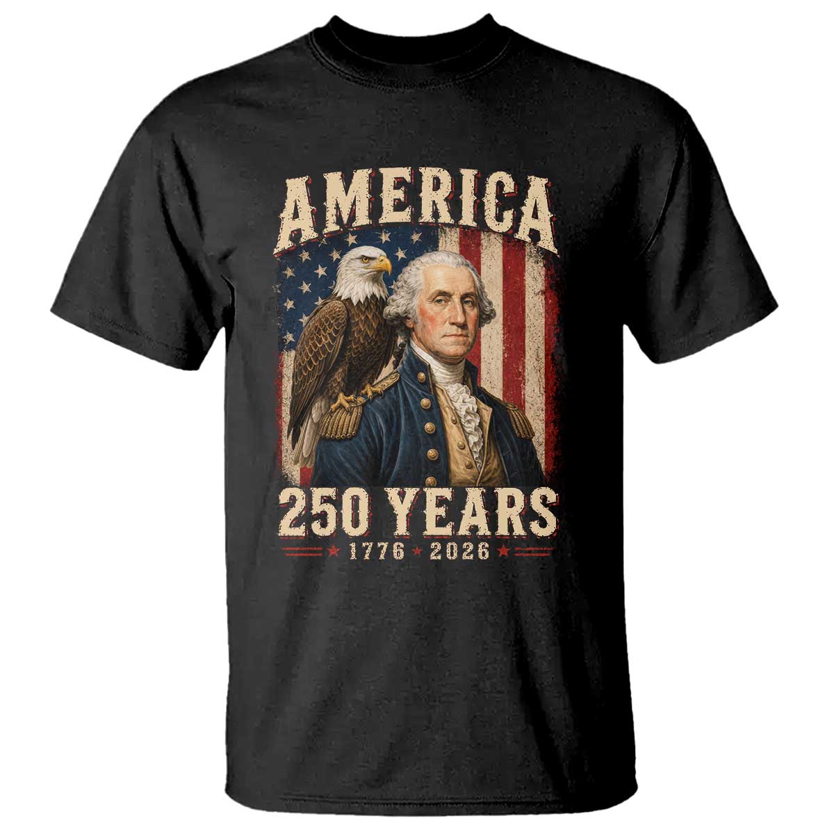America 250 Years George Washington T Shirt Retro Eagle 250th Anniversary USA Flag 1776 2026 TS10 Black Print Your Wear