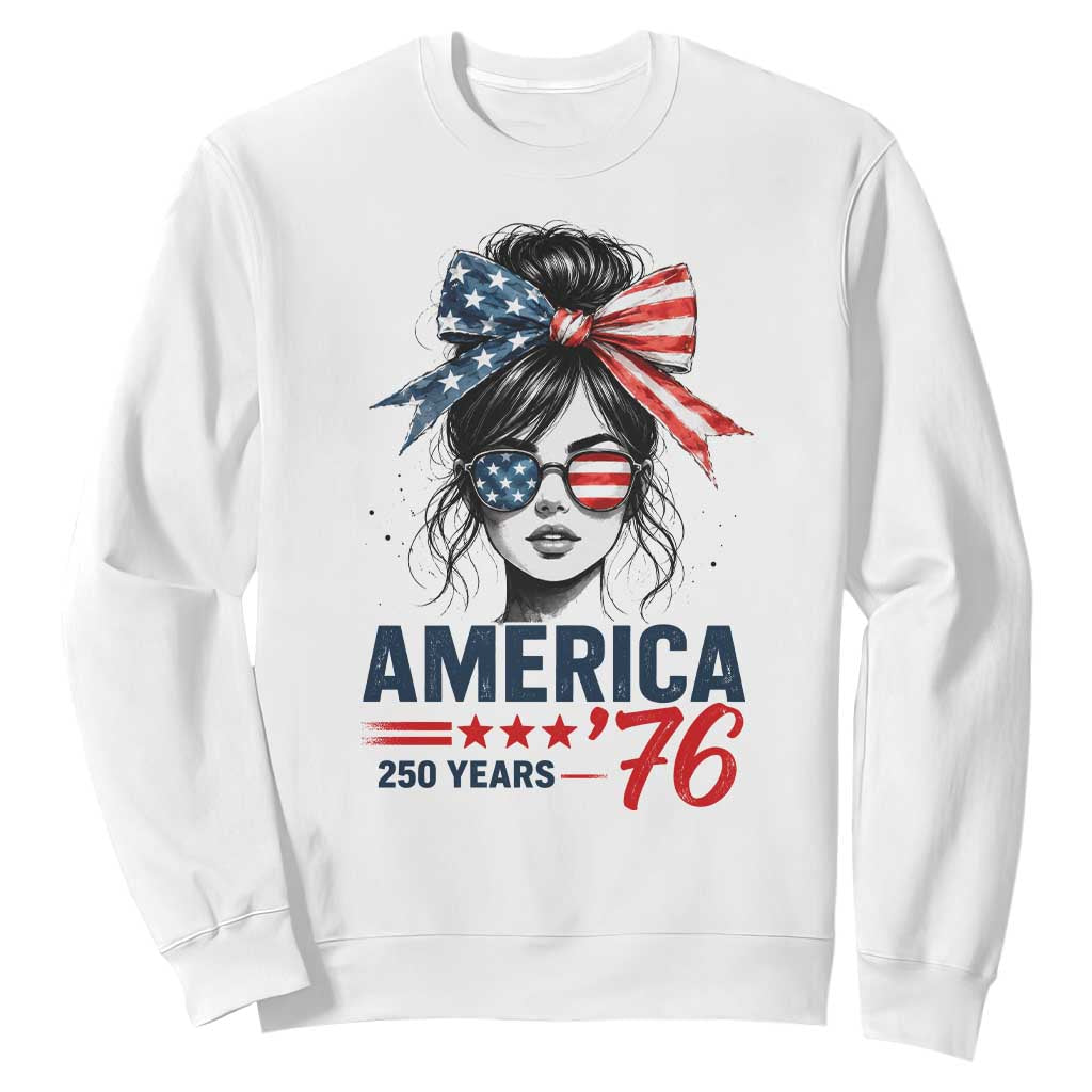 America 250 Years Sweatshirt 250th Anniversary USA Patriotic Girl Messy Bun 1776 2026 TS10 White Print Your Wear