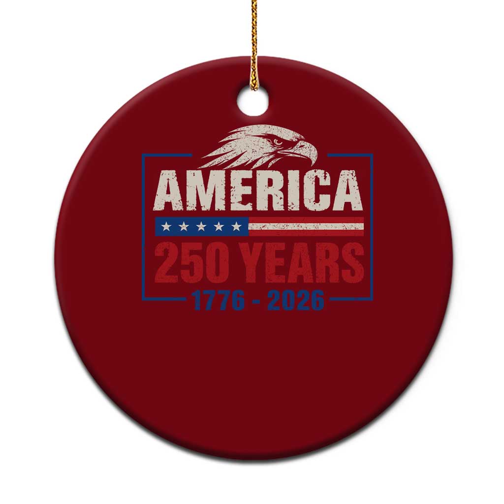 250 Anniversary USA Ceramic Ornament Retro Eagle 250 Years Of Freedom 1776 2026 TS10 1pc Red Print Your Wear