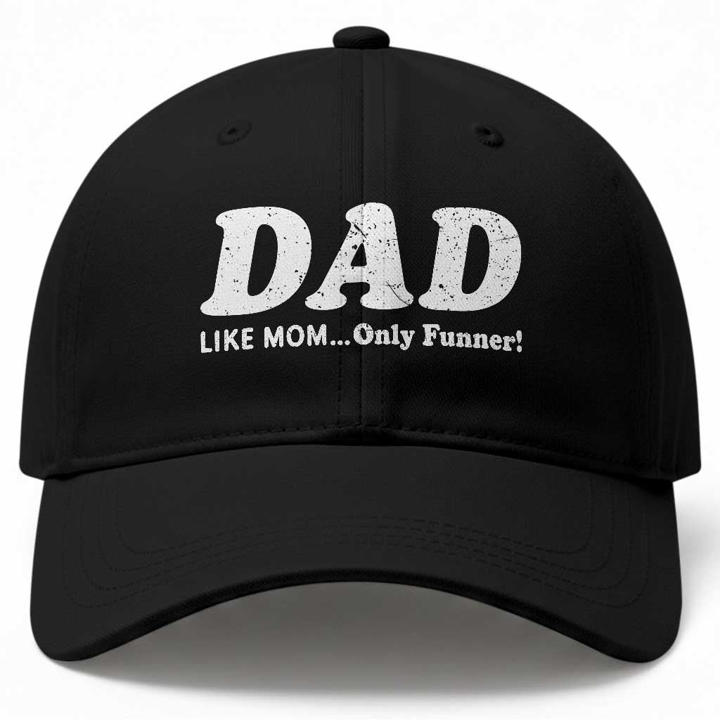 Funny Dad Baseball Cap Like Mom Only Funner Fathers Day TS10 Print Your Wear