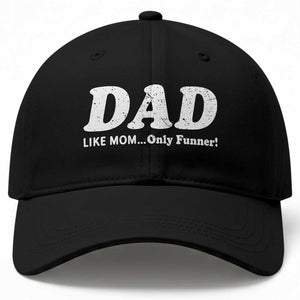 Funny Dad Baseball Cap Like Mom Only Funner Fathers Day TS10 Print Your Wear