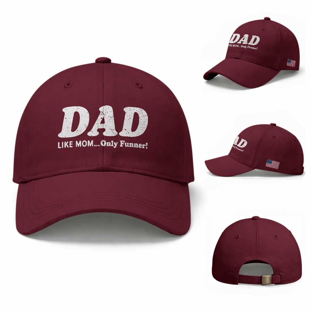 Funny Dad Baseball Cap Like Mom Only Funner Fathers Day TS10 Baseball Cap Universal Fit Maroon Print Your Wear