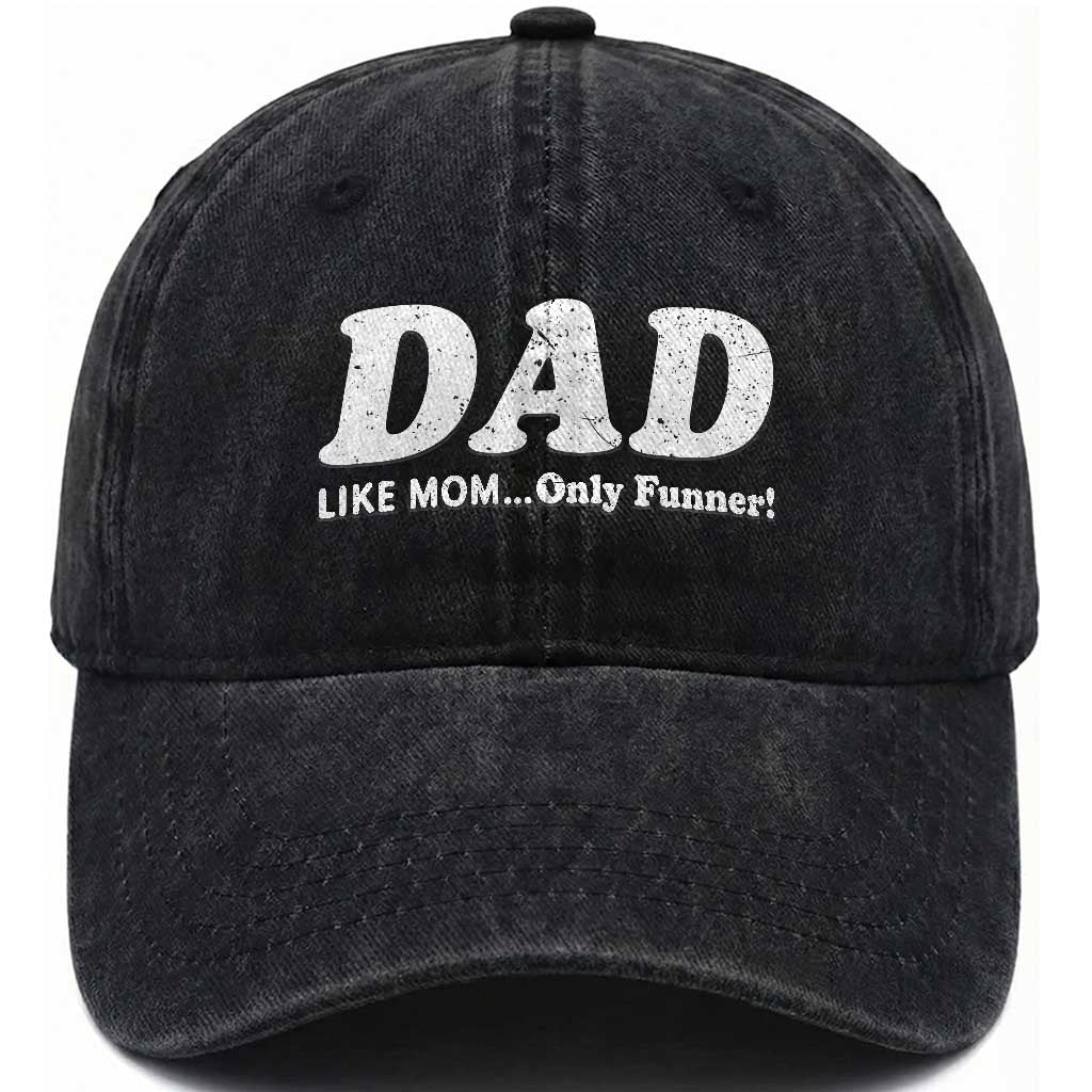 Funny Dad Washed Cotton Baseball Cap Like Mom Only Funner Fathers Day TS10 Print Your Wear