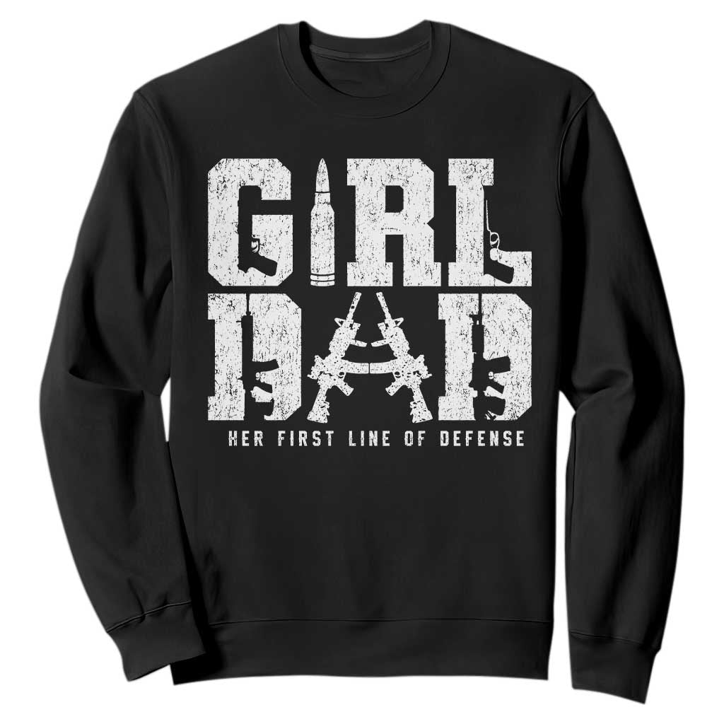 Girl Dad Sweatshirt Vintage Her First Line Of Defense Gun Lovers Fathers Day TS10 Black Print Your Wear