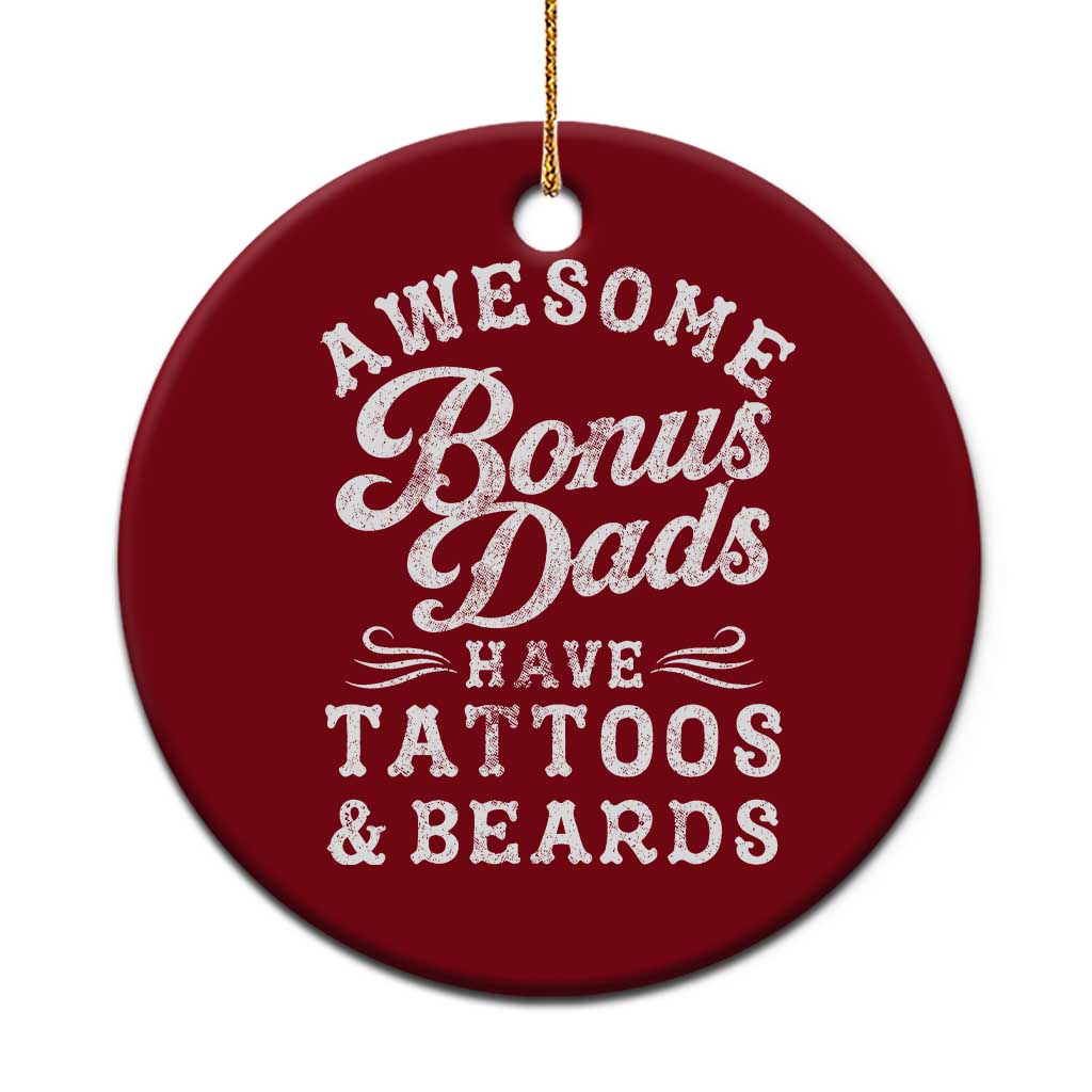 Funny Stepdad Ceramic Ornament Awesome Bonus Dads Have Tattoos And Beards TS10 1pc Red Print Your Wear