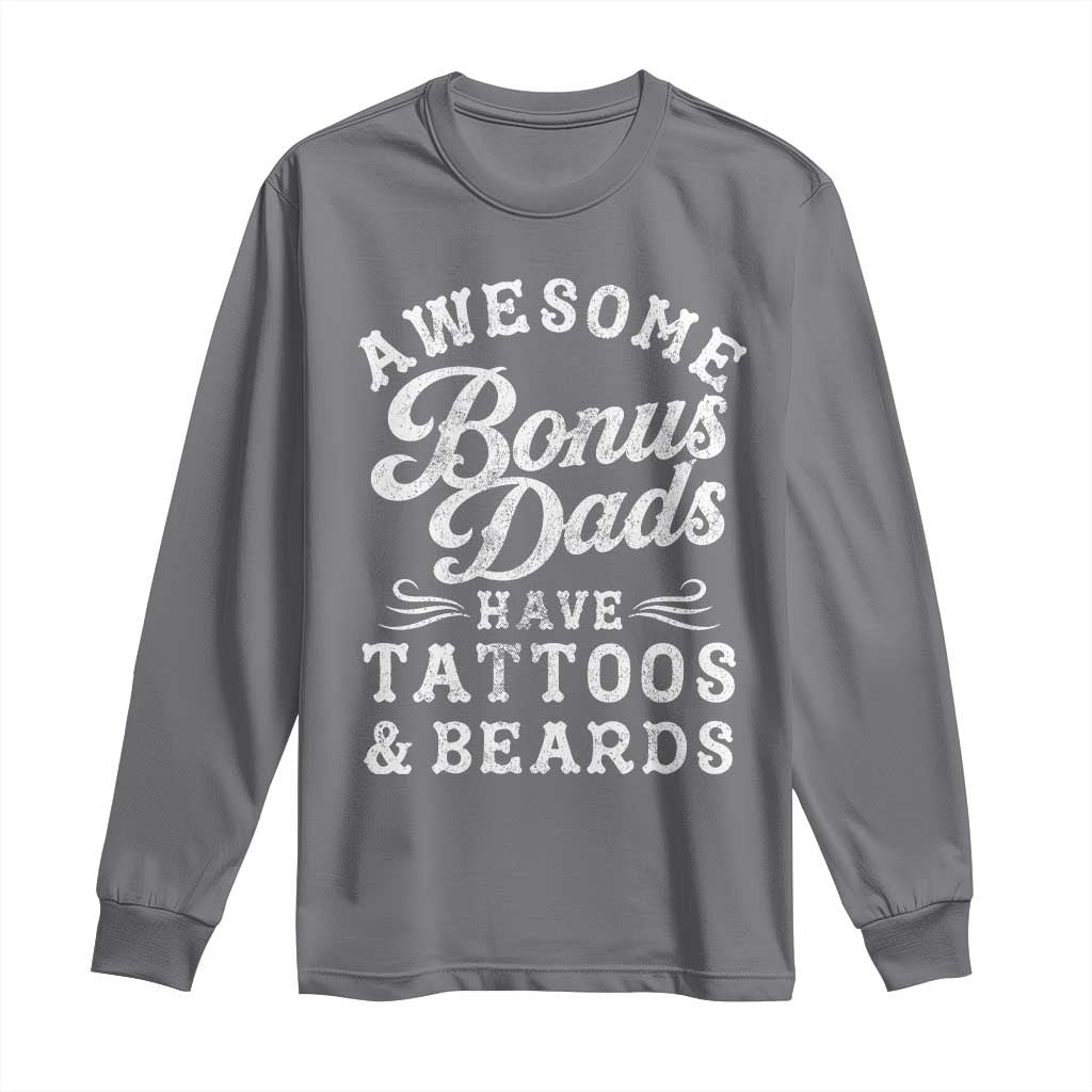 Funny Stepdad Long Sleeve Shirt Awesome Bonus Dads Have Tattoos And Beards TS10 Charcoal Print Your Wear