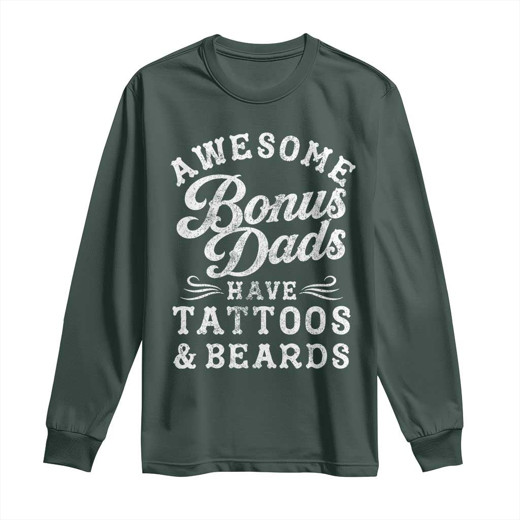 Funny Stepdad Long Sleeve Shirt Awesome Bonus Dads Have Tattoos And Beards TS10 Dark Forest Green Print Your Wear