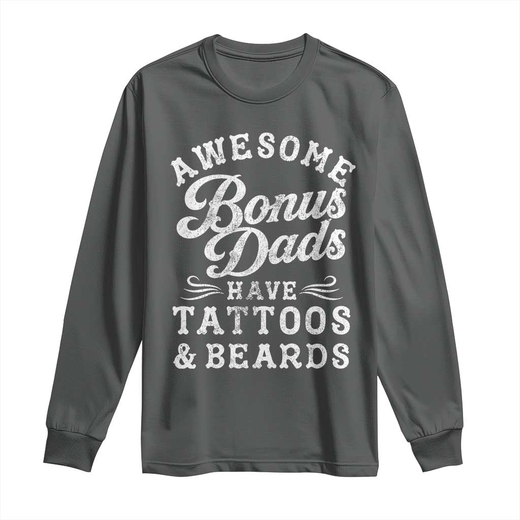 Funny Stepdad Long Sleeve Shirt Awesome Bonus Dads Have Tattoos And Beards TS10 Dark Heather Print Your Wear
