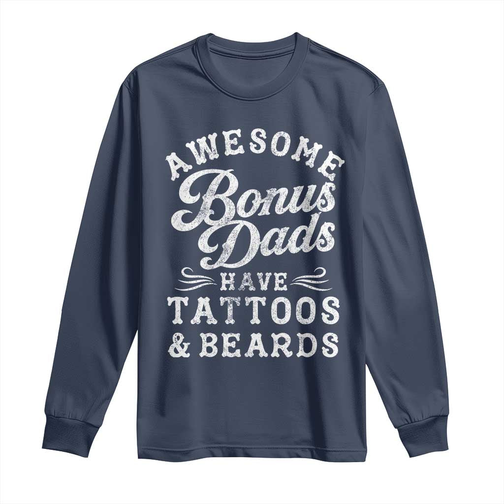 Funny Stepdad Long Sleeve Shirt Awesome Bonus Dads Have Tattoos And Beards TS10 Navy Print Your Wear