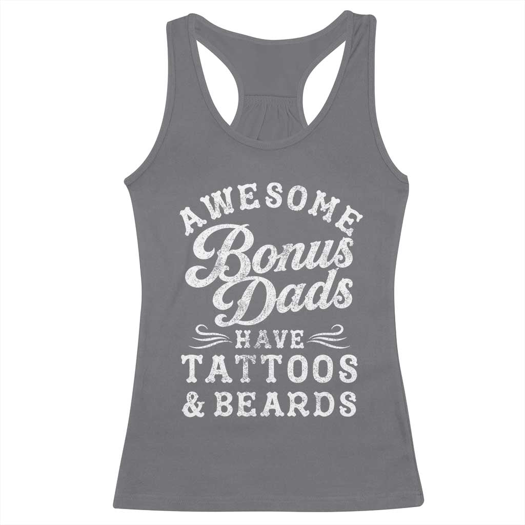 Funny Stepdad Racerback Tank Top Awesome Bonus Dads Have Tattoos And Beards TS10 Charcoal Print Your Wear