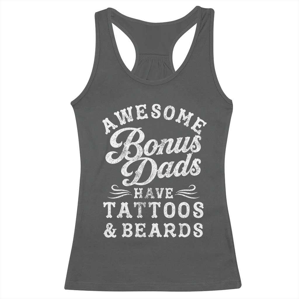 Funny Stepdad Racerback Tank Top Awesome Bonus Dads Have Tattoos And Beards TS10 Dark Heather Print Your Wear