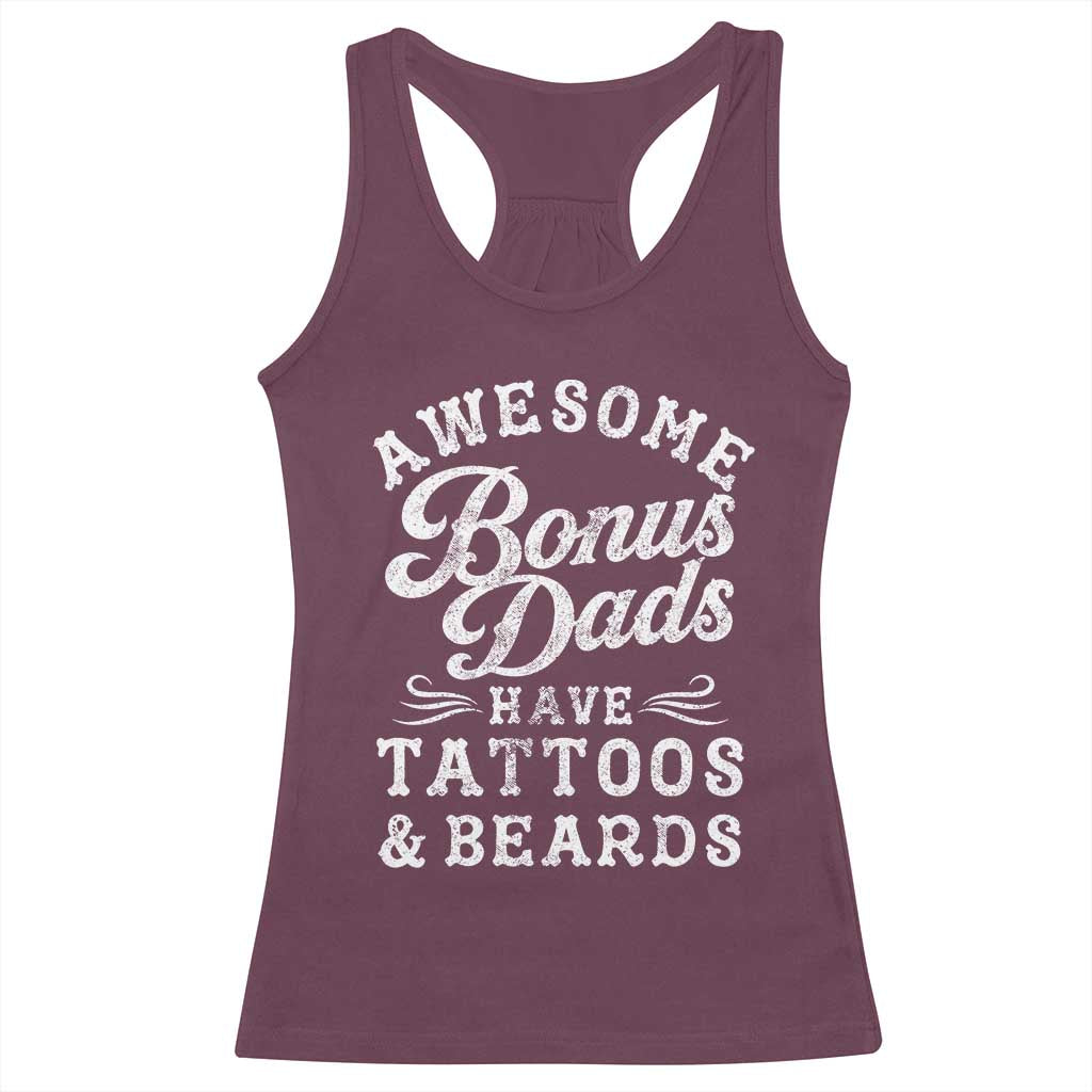 Funny Stepdad Racerback Tank Top Awesome Bonus Dads Have Tattoos And Beards TS10 Maroon Print Your Wear