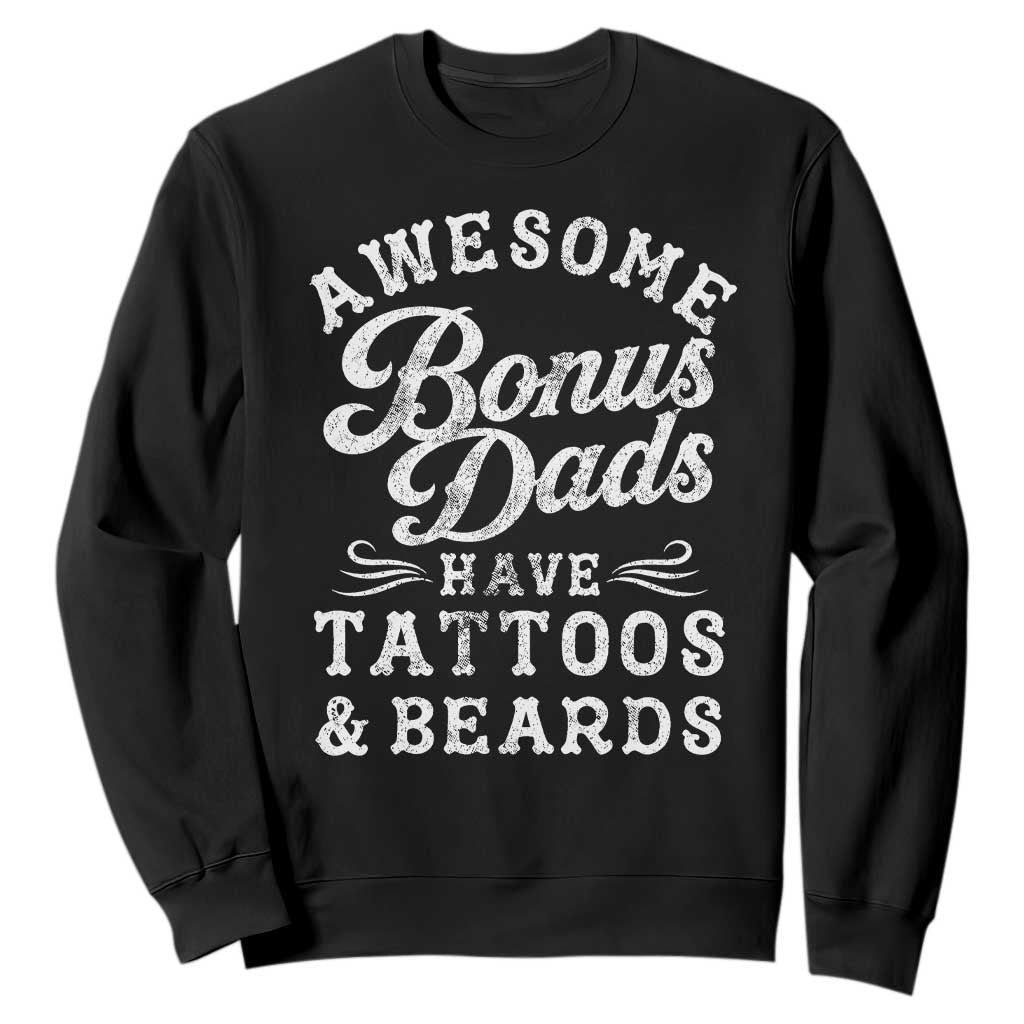 Funny Stepdad Sweatshirt Awesome Bonus Dads Have Tattoos And Beards TS10 Black Print Your Wear