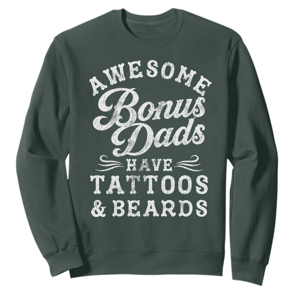 Funny Stepdad Sweatshirt Awesome Bonus Dads Have Tattoos And Beards TS10 Dark Forest Green Print Your Wear