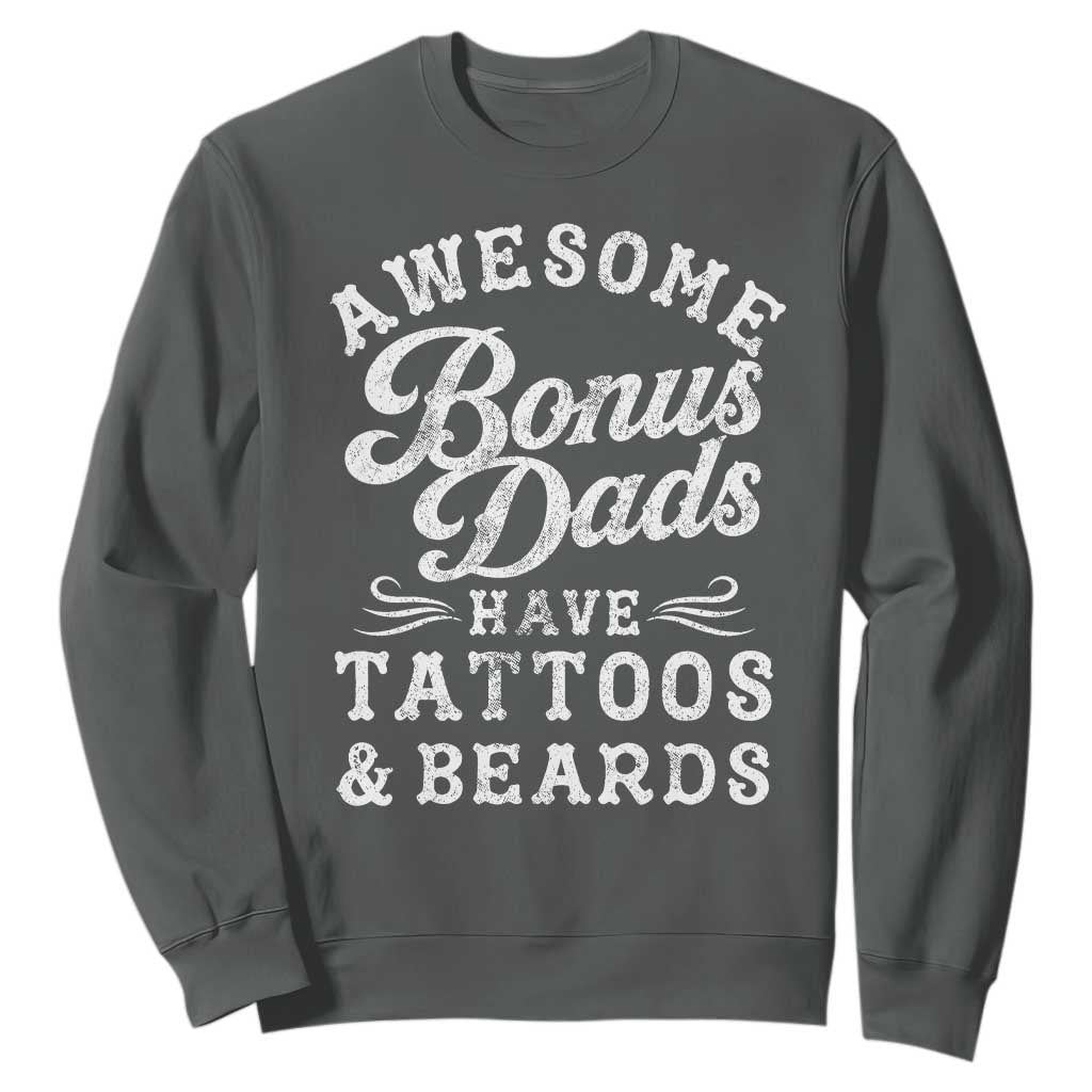 Funny Stepdad Sweatshirt Awesome Bonus Dads Have Tattoos And Beards TS10 Dark Heather Print Your Wear