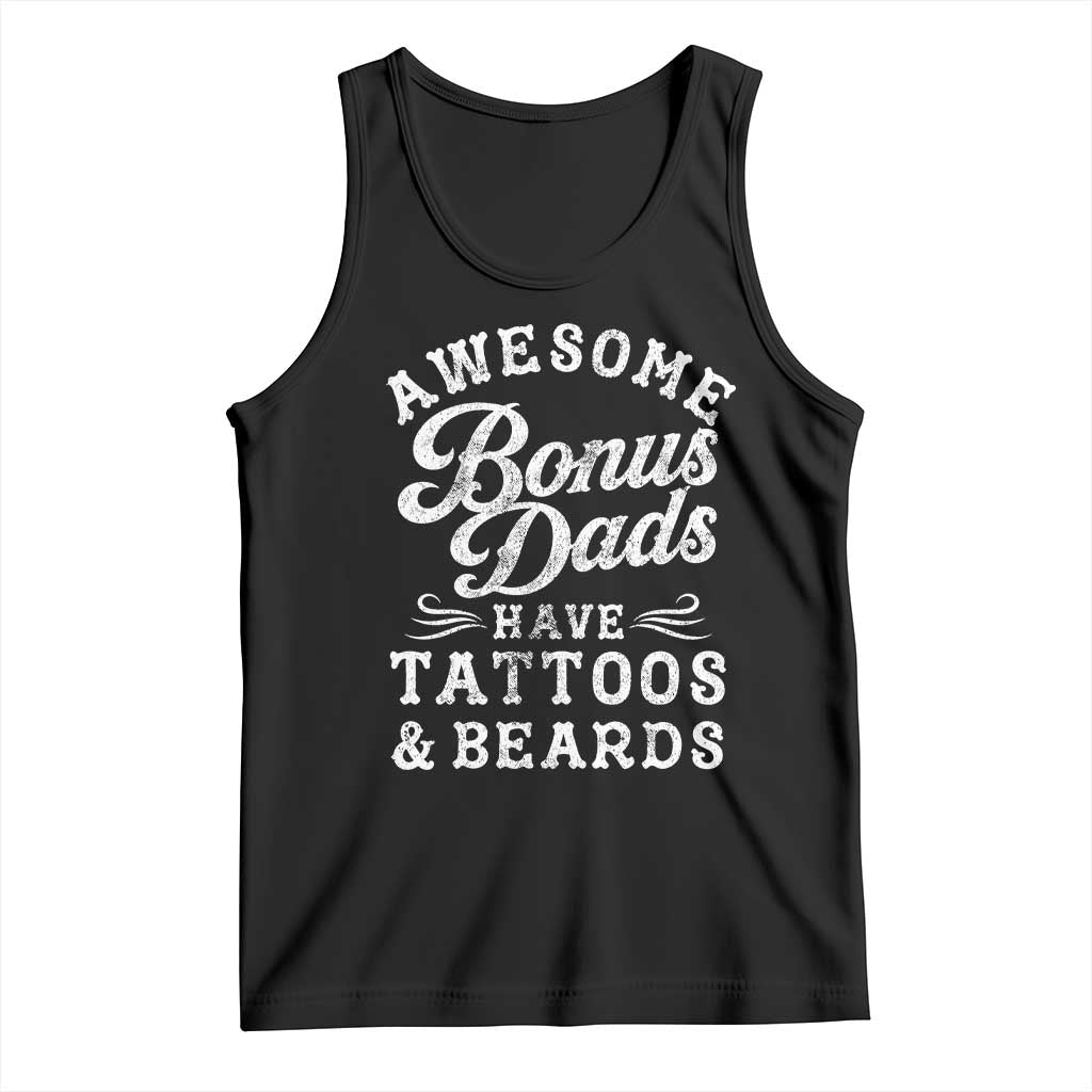 Funny Stepdad Tank Top Awesome Bonus Dads Have Tattoos And Beards TS10 Black Print Your Wear