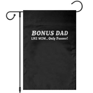 Funny Stepdad Garden Flag Bonus Dad Like Mom Only Funner Fathers Day TS10 Black Print Your Wear