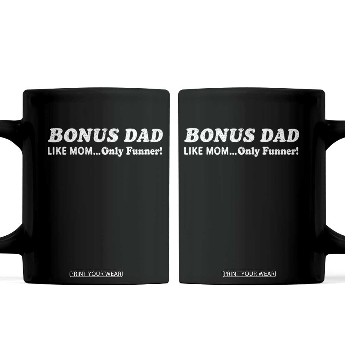 Funny Stepdad Coffee Mug Bonus Dad Like Mom Only Funner Fathers Day TS10 Black Print Your Wear