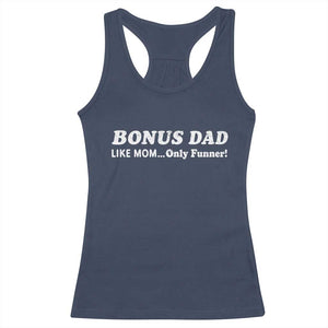 Funny Stepdad Racerback Tank Top Bonus Dad Like Mom Only Funner Fathers Day TS10 Navy Print Your Wear