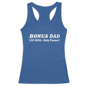 Funny Stepdad Racerback Tank Top Bonus Dad Like Mom Only Funner Fathers Day TS10 Royal Blue Print Your Wear