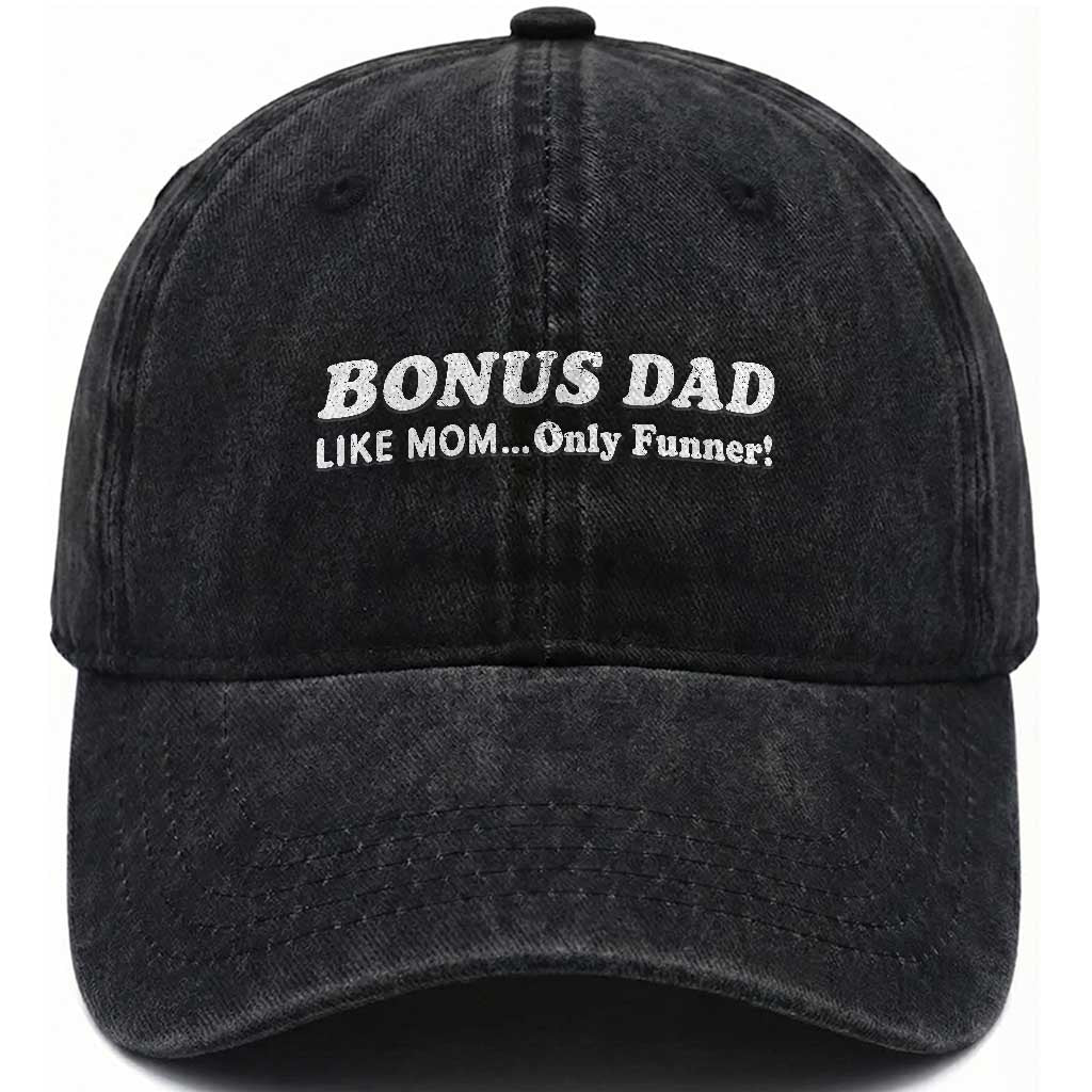 Funny Stepdad Washed Cotton Baseball Cap Bonus Dad Like Mom Only Funner Fathers Day TS10 Print Your Wear