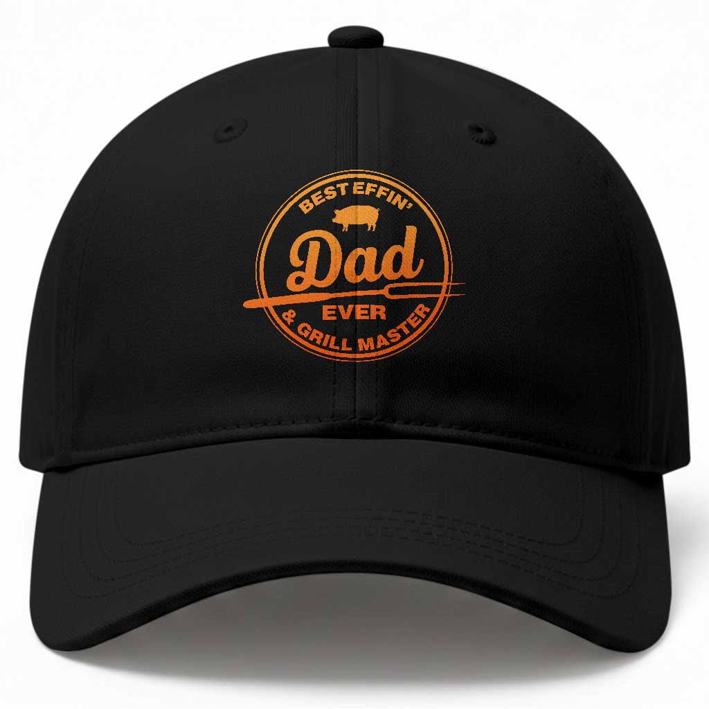 Best Effin Dad Ever And Grill Master Baseball Cap Funny Grilling BBQ Sarcastic TS10 Print Your Wear