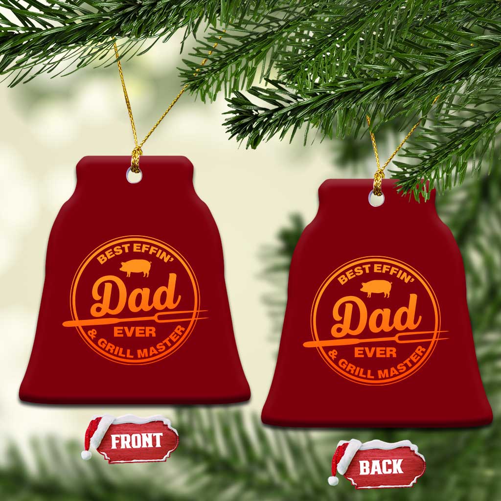 Best Effin Dad Ever And Grill Master Ceramic Ornament Funny Grilling BBQ Sarcastic TS10 Print Your Wear