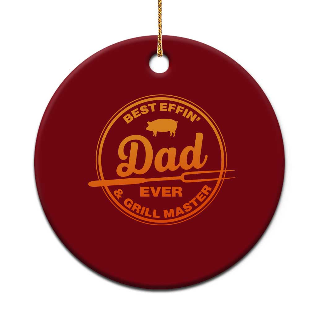 Best Effin Dad Ever And Grill Master Ceramic Ornament Funny Grilling BBQ Sarcastic TS10 1pc Red Print Your Wear