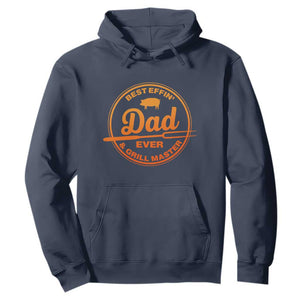 Best Effin Dad Ever And Grill Master Hoodie Funny Grilling BBQ Sarcastic TS10 Navy Print Your Wear