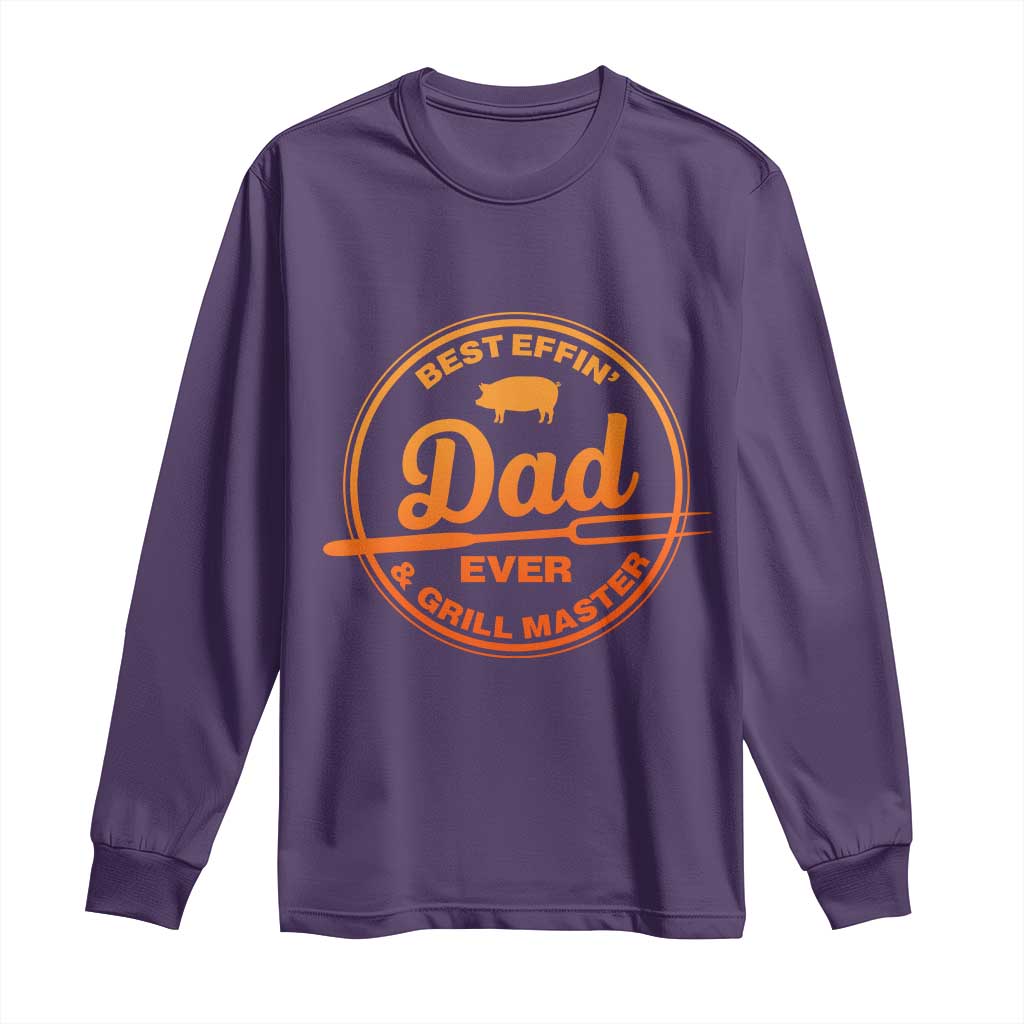 Best Effin Dad Ever And Grill Master Long Sleeve Shirt Funny Grilling BBQ Sarcastic TS10 Purple Print Your Wear