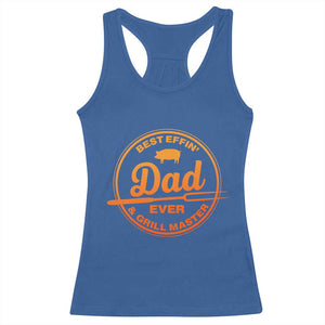 Best Effin Dad Ever And Grill Master Racerback Tank Top Funny Grilling BBQ Sarcastic TS10 Royal Blue Print Your Wear