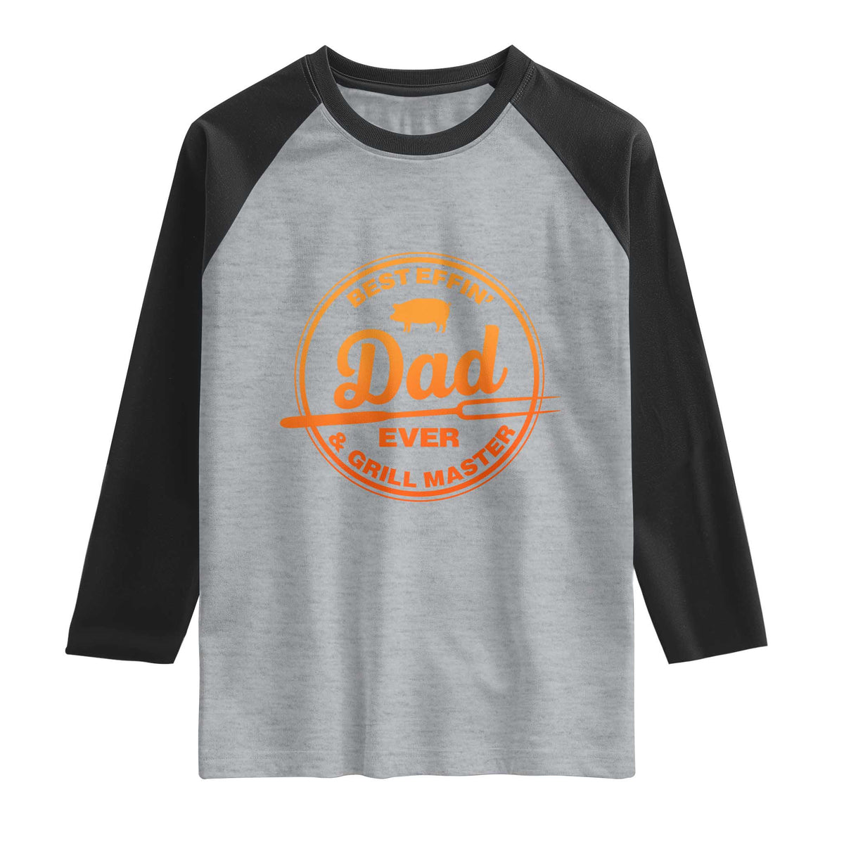 Best Effin Dad Ever And Grill Master Raglan Shirt Funny Grilling BBQ Sarcastic TS10 Heather Gray Black Print Your Wear