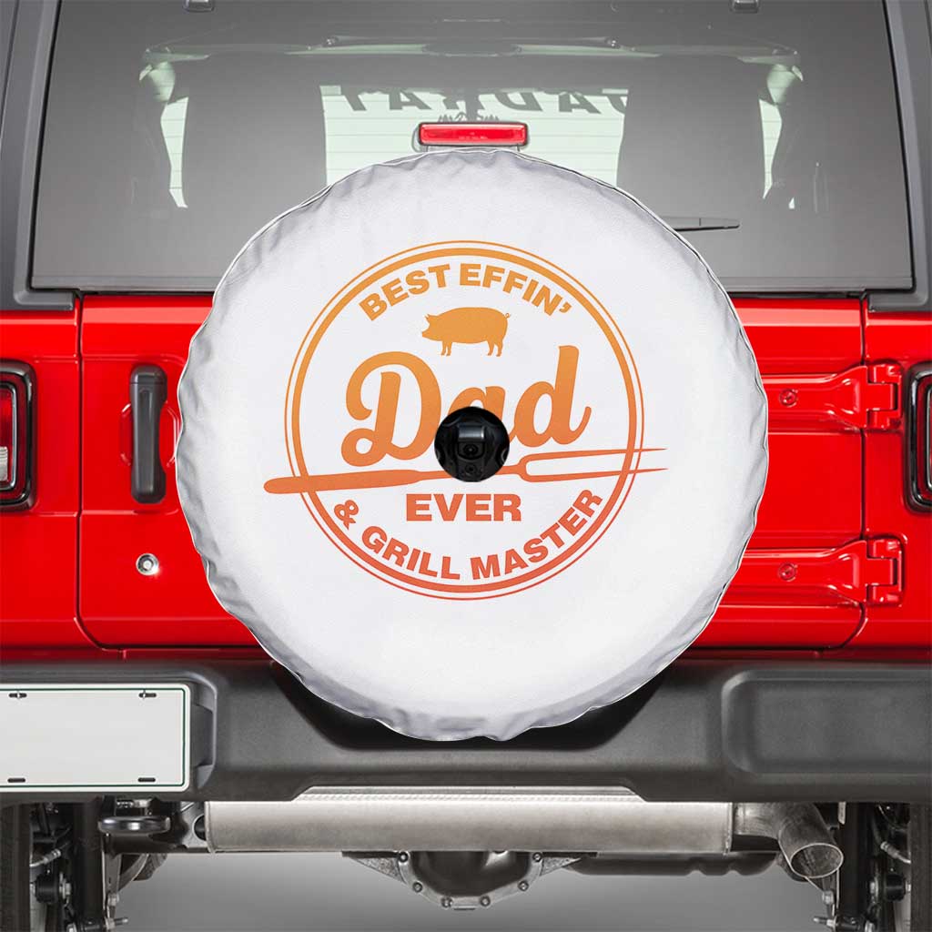 Best Effin Dad Ever And Grill Master Spare Tire Cover Funny Grilling BBQ Sarcastic TS10 White Print Your Wear