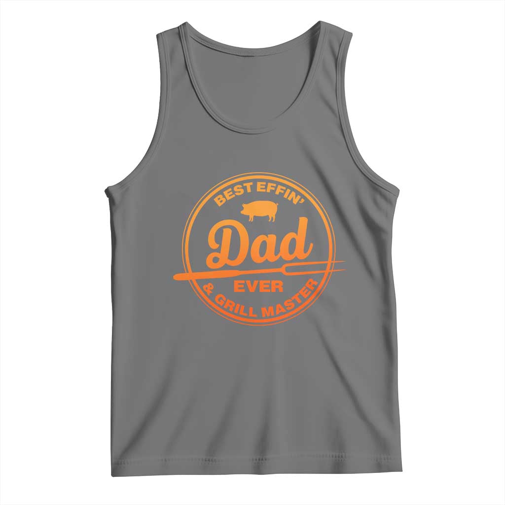Best Effin Dad Ever And Grill Master Tank Top Funny Grilling BBQ Sarcastic TS10 Black Heather Print Your Wear