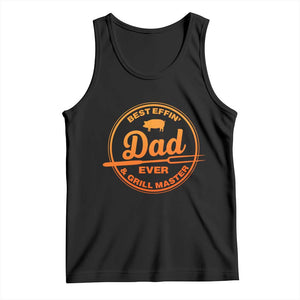 Best Effin Dad Ever And Grill Master Tank Top Funny Grilling BBQ Sarcastic TS10 Black Print Your Wear