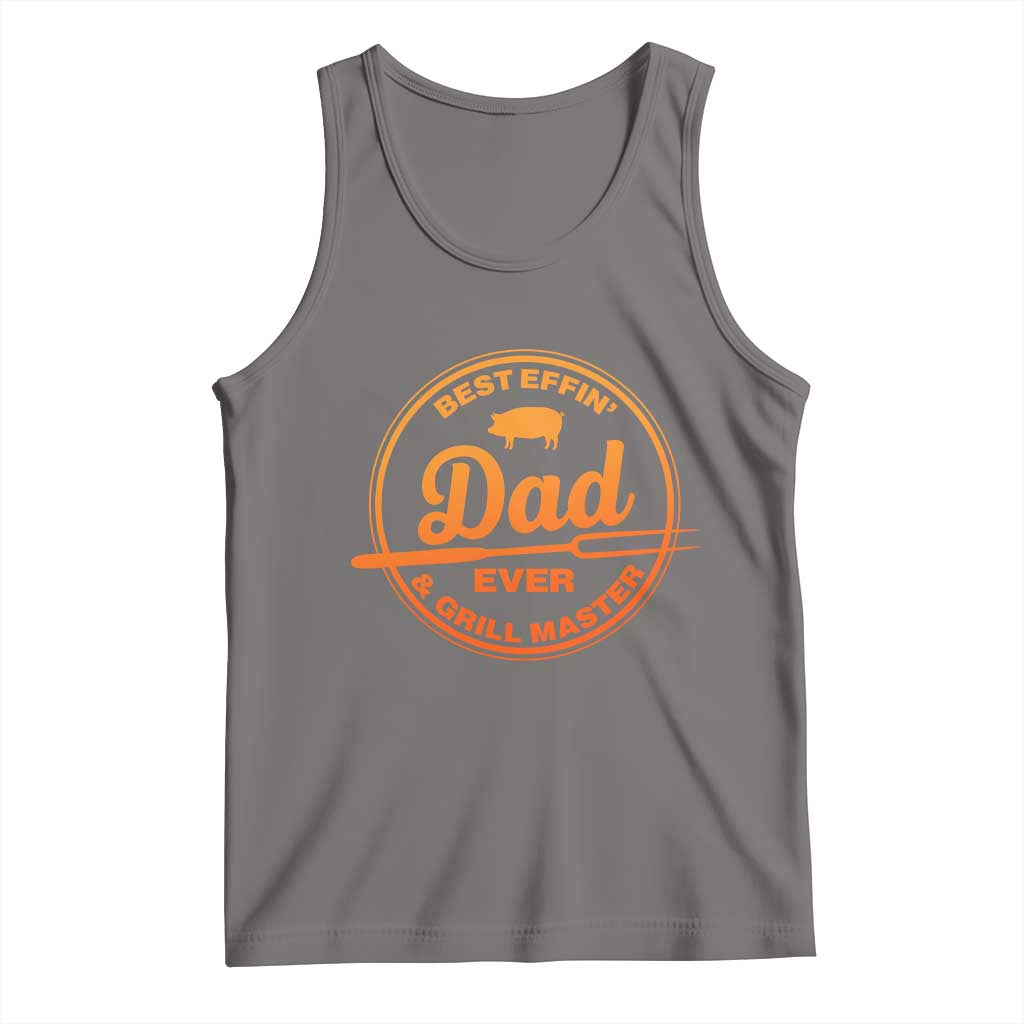 Best Effin Dad Ever And Grill Master Tank Top Funny Grilling BBQ Sarcastic TS10 Deep Heather Print Your Wear