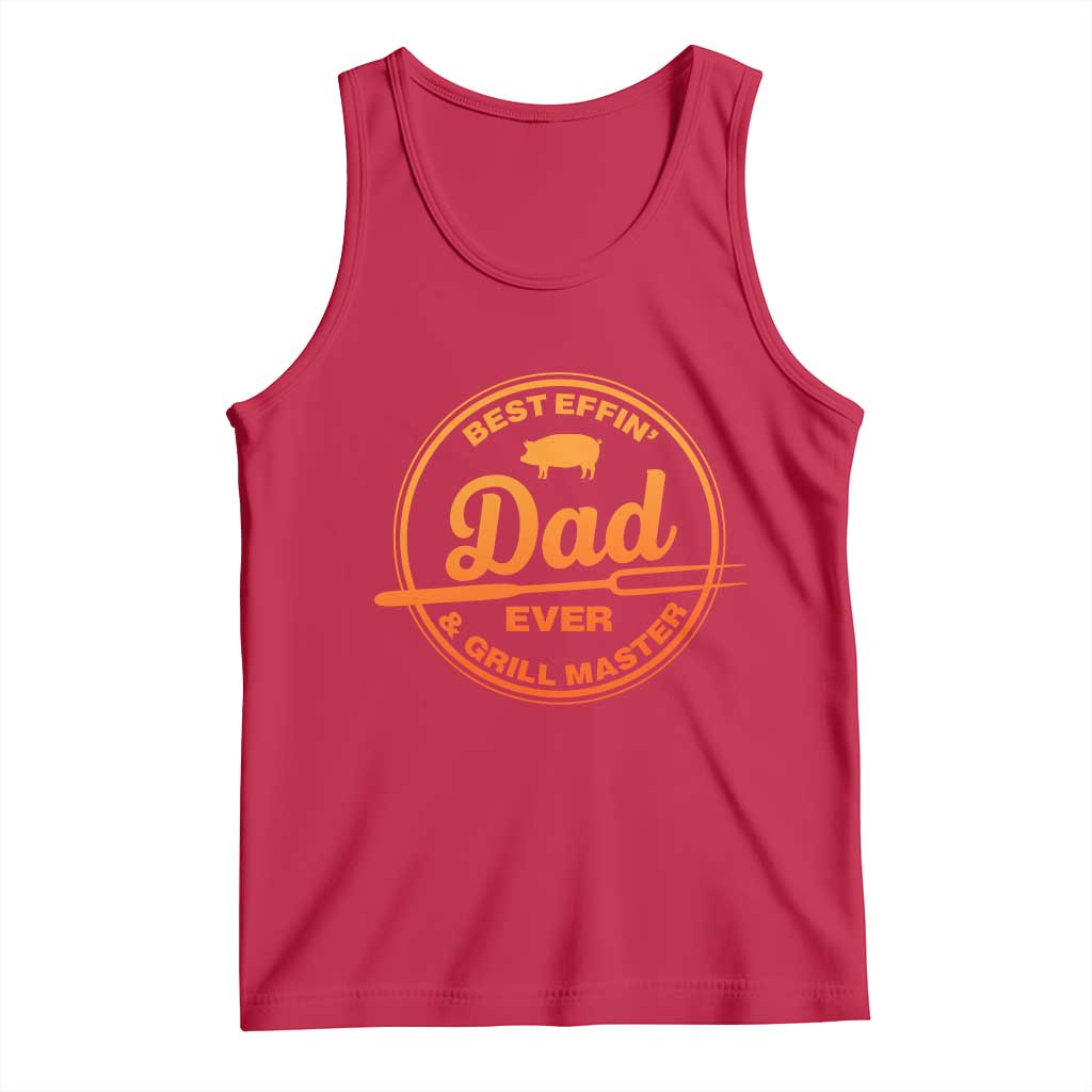 Best Effin Dad Ever And Grill Master Tank Top Funny Grilling BBQ Sarcastic TS10 Red Print Your Wear