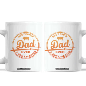 Best Effin Dad Ever And Grill Master Coffee Mug Funny Grilling BBQ Sarcastic TS10 White Print Your Wear