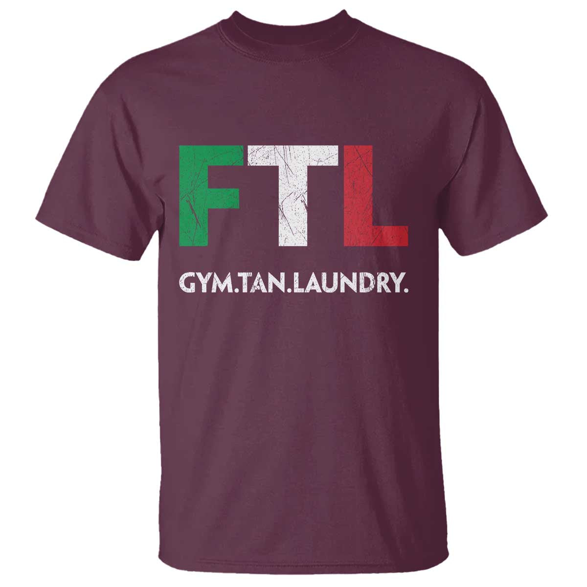 Gym Tan Laundry GTL Italian Flag T Shirt TS10 Maroon Print Your Wear