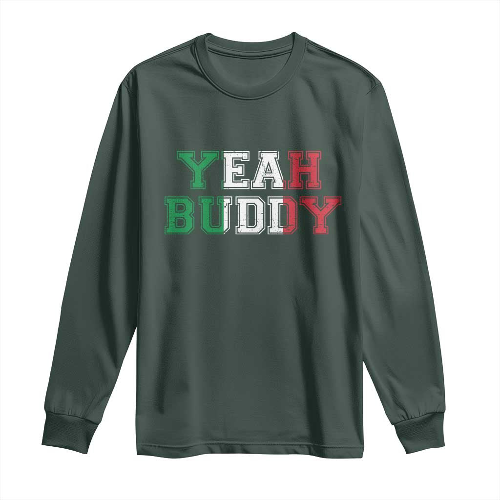 Yeah Buddy Italian Flag Long Sleeve Shirt Vintage Retro TS10 Dark Forest Green Print Your Wear